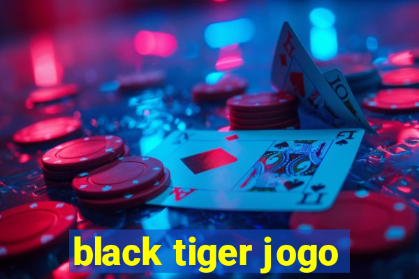 black tiger jogo